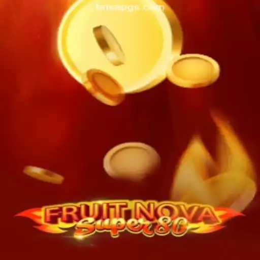 Exploring FruitNovaSuper80: A Thrilling Experience at BrisaPG.Com Brasil